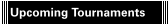 Upcoming Tournaments